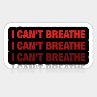 I Can't Breathe Sticker